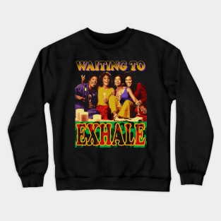 Vintage waiting to exhale Crewneck Sweatshirt